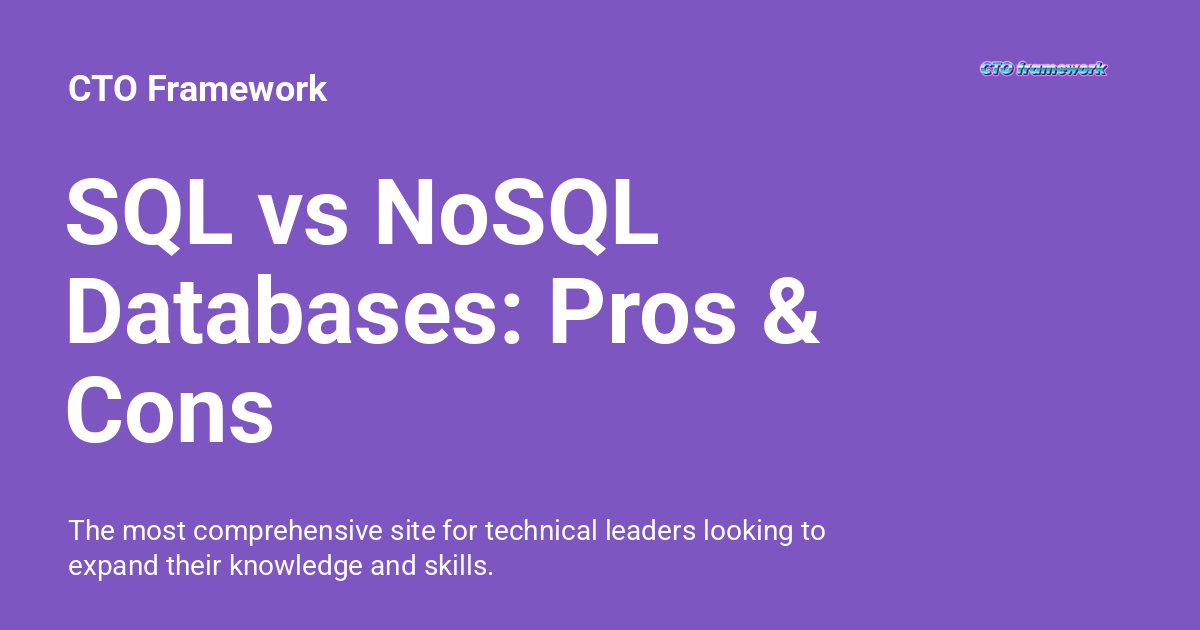 SQL vs NoSQL Databases: Pros & Cons - CTO Framework